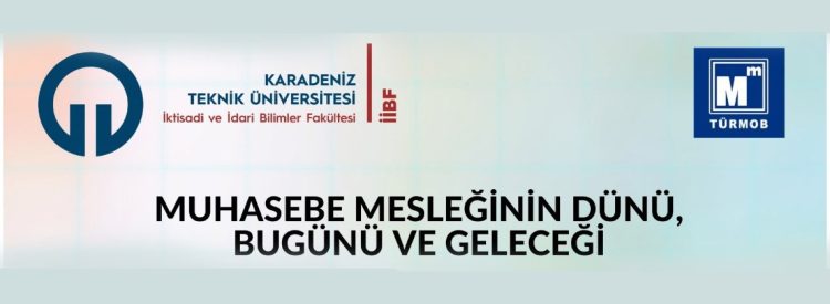 KTÜ İİBF Tarafından 01.03.2024 tarihinde Saat 14:30 da KTÜ İİBF AMFİ 3 te Yapılacak olan  “Muhasebe Mesleğinin Dünü, Bugünü ve Geleceği” Konulu Konferansa Davet