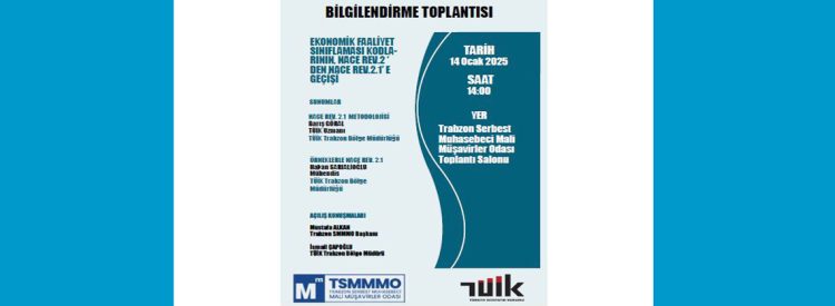 14/01/2025 Salı günü saat 14:00’ de “Ekonomik Faaliyet Sınıflaması Kodlarının, Nace Rev.2’ Nace Rev.2.1’e Geçişi” bilgilendirme toplantısı.
